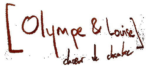 [Olympe & Louise] bienvenue sur le site, Cliquez ici !